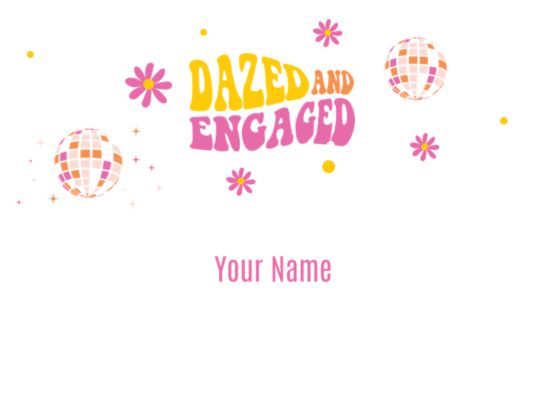 Custom Dazed & Engaged