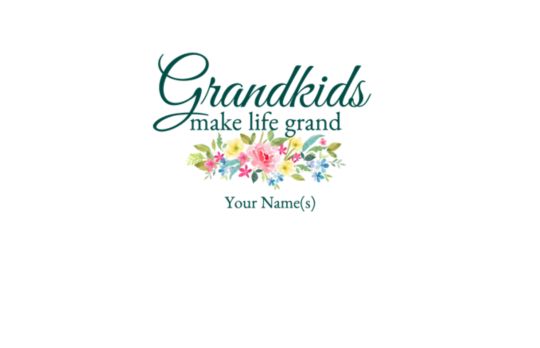 Grandkids Make Life Grand