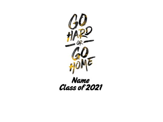 Graduate - Go Hard or Go Home