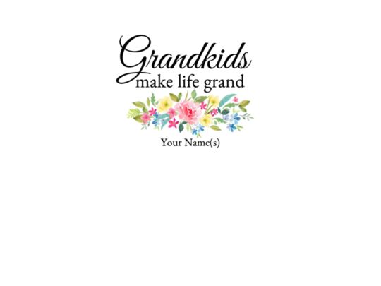 Grandkids Make Life Grand